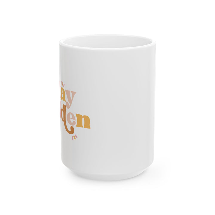 Stay Golden Ceramic Mug, (11oz, 15oz)